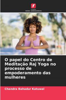 O papel do Centro de Meditação Raj Yoga no processo de empoderamento das mulheres