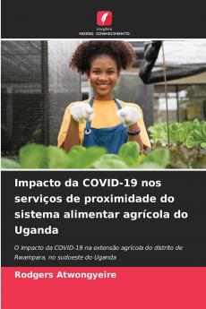Impacto da COVID-19 nos serviços de proximidade do sistema alimentar agrícola do Uganda