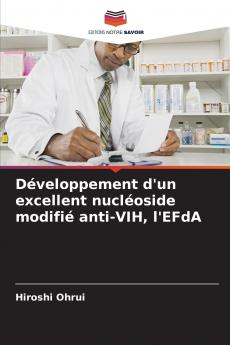 Développement d'un excellent nucléoside modifié anti-VIH l'EFdA