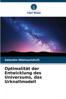 Optimalität der Entwicklung des Universums das Urknallmodell