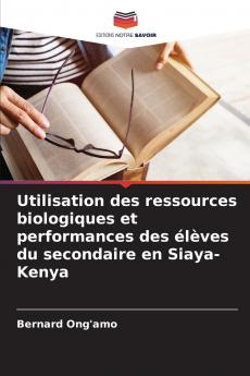 Utilisation des ressources biologiques et performances des élèves du secondaire en Siaya-Kenya