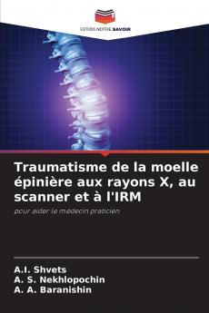 Traumatisme de la moelle épinière aux rayons X au scanner et à l'IRM