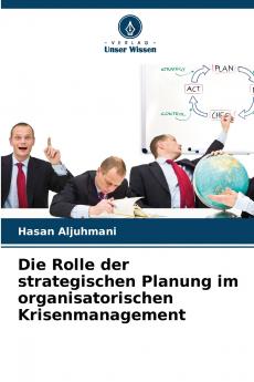 Die Rolle der strategischen Planung im organisatorischen Krisenmanagement