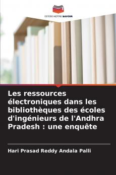 Les ressources électroniques dans les bibliothèques des écoles d'ingénieurs de l'Andhra Pradesh