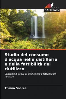 Studio del consumo d'acqua nelle distillerie e della fattibilità del riutilizzo