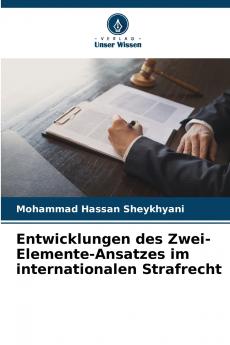 Entwicklungen des Zwei-Elemente-Ansatzes im internationalen Strafrecht