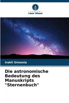 Die astronomische Bedeutung des Manuskripts Sternenbuch