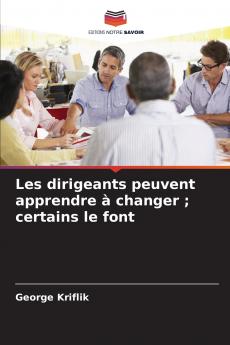 Les dirigeants peuvent apprendre à changer ; certains le font