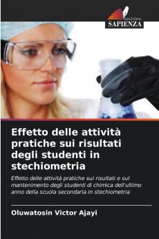 Effetto delle attività pratiche sui risultati degli studenti in stechiometria