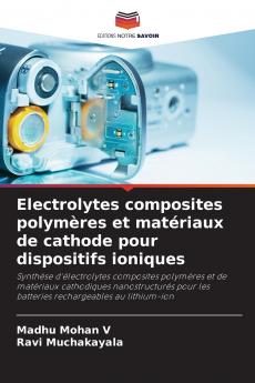 Electrolytes composites polymères et matériaux de cathode pour dispositifs ioniques