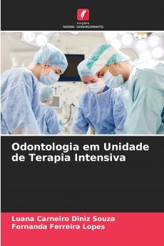 Odontologia em Unidade de Terapia Intensiva