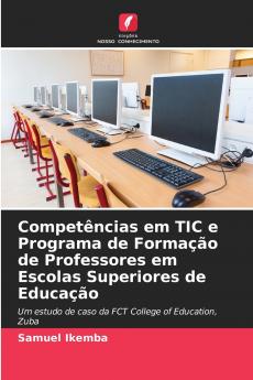 Competências em TIC e Programa de Formação de Professores em Escolas Superiores de Educação
