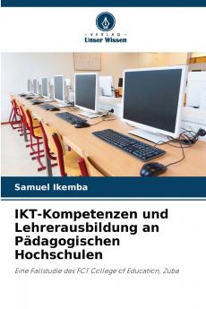 IKT-Kompetenzen und Lehrerausbildung an Pädagogischen Hochschulen