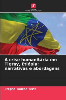 A crise humanitária em Tigray Etiópia