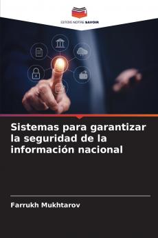 Sistemas para garantizar la seguridad de la información nacional