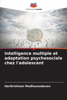 Intelligence multiple et adaptation psychosociale chez l'adolescent