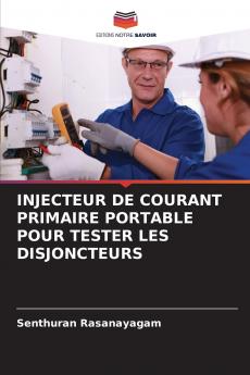 INJECTEUR DE COURANT PRIMAIRE PORTABLE POUR TESTER LES DISJONCTEURS