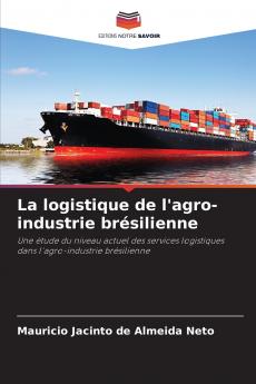 La logistique de l'agro-industrie brésilienne