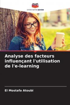 Analyse des facteurs influençant l'utilisation de l'e-learning