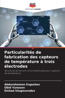 Particularités de fabrication des capteurs de température à trois électrodes