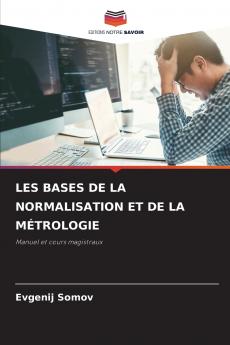 LES BASES DE LA NORMALISATION ET DE LA MÉTROLOGIE