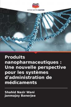 Produits nanopharmaceutiques