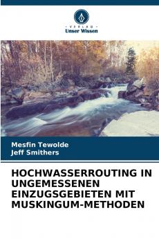 HOCHWASSERROUTING IN UNGEMESSENEN EINZUGSGEBIETEN MIT MUSKINGUM-METHODEN