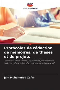 Protocoles de rédaction de mémoires de thèses et de projets