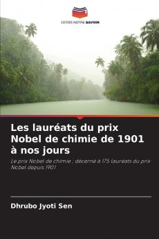 Les lauréats du prix Nobel de chimie de 1901 à nos jours