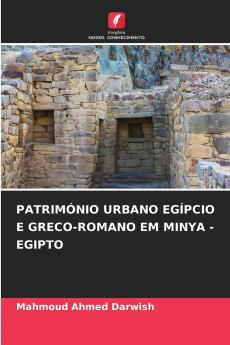 PATRIMÓNIO URBANO EGÍPCIO E GRECO-ROMANO EM MINYA - EGIPTO