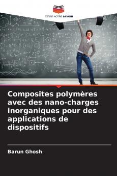 Composites polymères avec des nano-charges inorganiques pour des applications de dispositifs