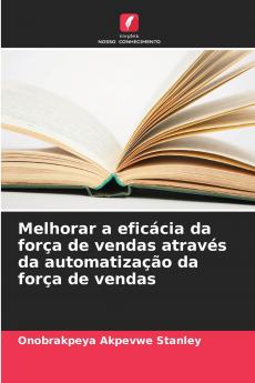 Melhorar a eficácia da força de vendas através da automatização da força de vendas
