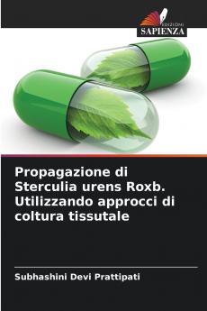 Propagazione di Sterculia urens Roxb. Utilizzando approcci di coltura tissutale
