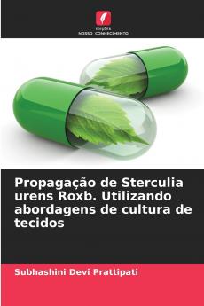 Propagação de Sterculia urens Roxb. Utilizando abordagens de cultura de tecidos