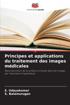Principes et applications du traitement des images médicales