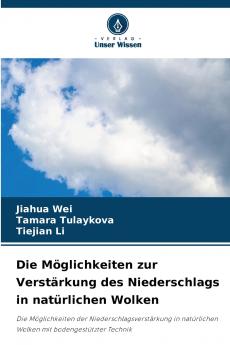 Die Möglichkeiten zur Verstärkung des Niederschlags in natürlichen Wolken