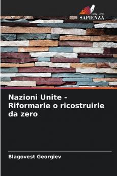 Nazioni Unite - Riformarle o ricostruirle da zero