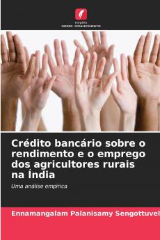 Crédito bancário sobre o rendimento e o emprego dos agricultores rurais na Índia