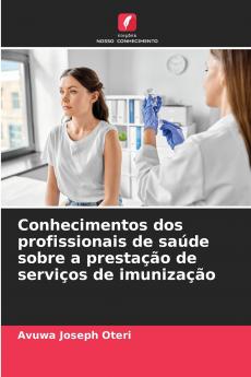 Conhecimentos dos profissionais de saúde sobre a prestação de serviços de imunização