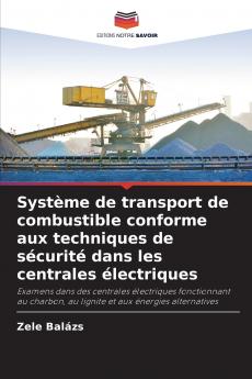 Système de transport de combustible conforme aux techniques de sécurité dans les centrales électriques