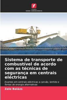 Sistema de transporte de combustível de acordo com as técnicas de segurança em centrais eléctricas