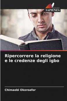Ripercorrere la religione e le credenze degli igbo