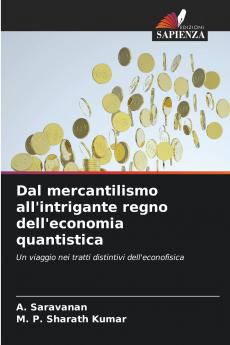 Dal mercantilismo all'intrigante regno dell'economia quantistica