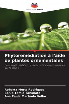 Phytoremédiation à l'aide de plantes ornementales