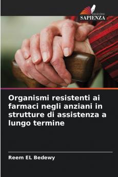Organismi resistenti ai farmaci negli anziani in strutture di assistenza a lungo termine