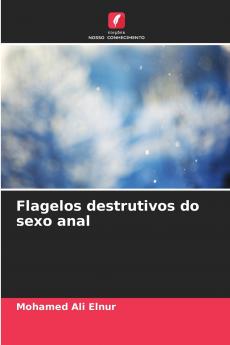 Flagelos destrutivos do sexo anal