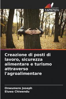 Creazione di posti di lavoro sicurezza alimentare e turismo attraverso l'agroalimentare