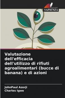 Valutazione dell'efficacia dell'utilizzo di rifiuti agroalimentari (bucce di banana) e di azioni