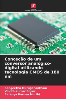 Conceção de um conversor analógico-digital utilizando tecnologia CMOS de 180 nm