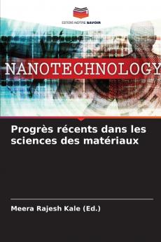 Progrès récents dans les sciences des matériaux